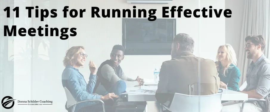11 Tips for Running Effective Meetings 11 Tips for Running Effective Meetings