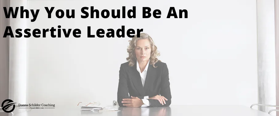 Why You Should Be An Assertive Leader