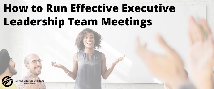 How to Run Effective Executive Leadership Team Meetings