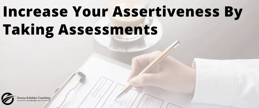 Increase Assertiveness by Taking Assessments Increase Assertiveness by Taking Assessments