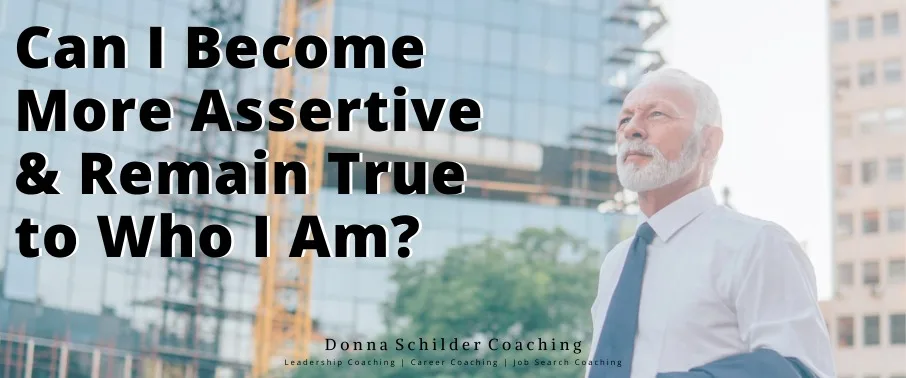 Become more assertive and remain true to who I am