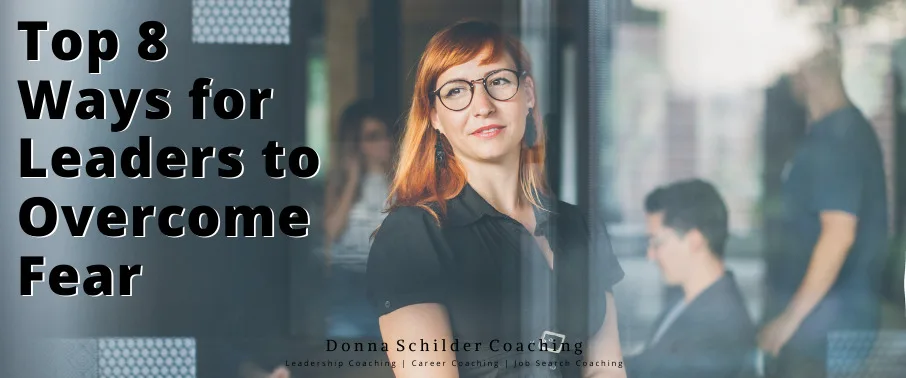 Top 8 Ways for Leaders to Overcome Fear Top 8 Ways for Leaders to Overcome Fear