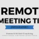 5 Remote Meeting Tips