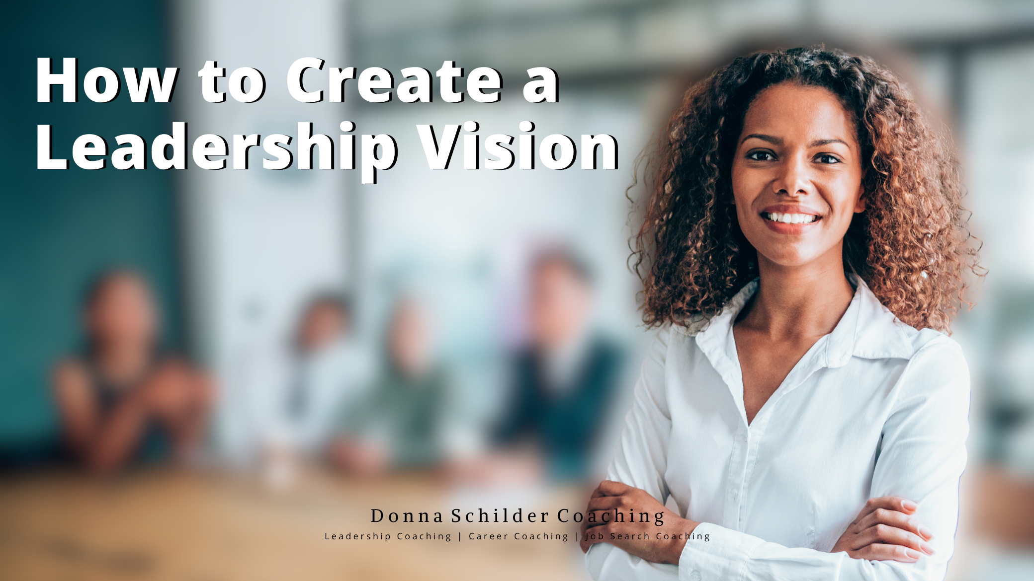 How to Create a Leadership Vision